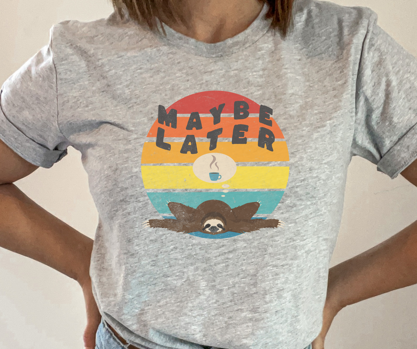 Sloth Maybe Later Shirt