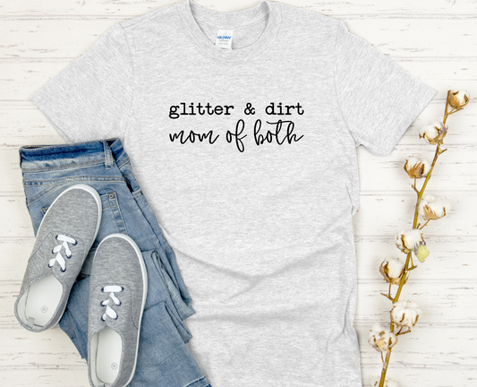 Glitter & Dirt-Mom Of Both Adult T-Shirt